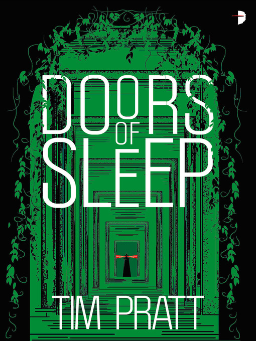 Title details for Doors of Sleep by Tim Pratt - Available